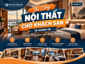 Thi Công Nội Thất Khách Sạn Quảng Trị